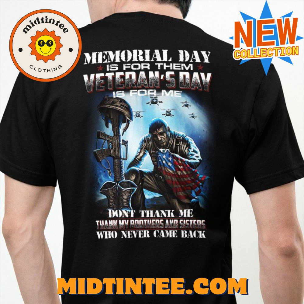 Memorial Day Is For Them Veteran’S Day Is For Me T-Shirt 30Uf094122 – Utopia Fashion