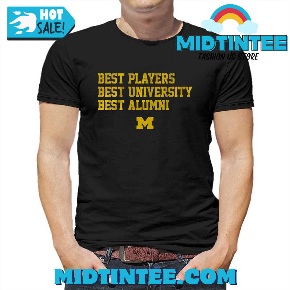 Michigan Best Players Best University Best Alumni Shirt 30Uf094129 – Utopia Fashion