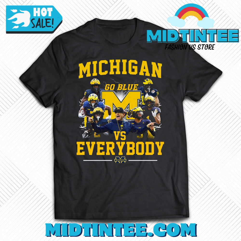 Michigan Wolverines Go Blue Vs Everybody T-Shirt 30Uf094133 – Utopia Fashion