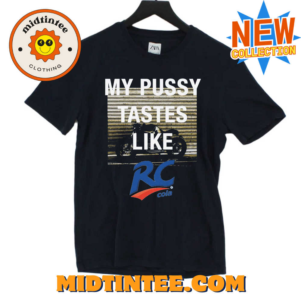 My Pussy Tastes Like Rc Cola T-Shirt 30Uf094152 – Utopia Fashion