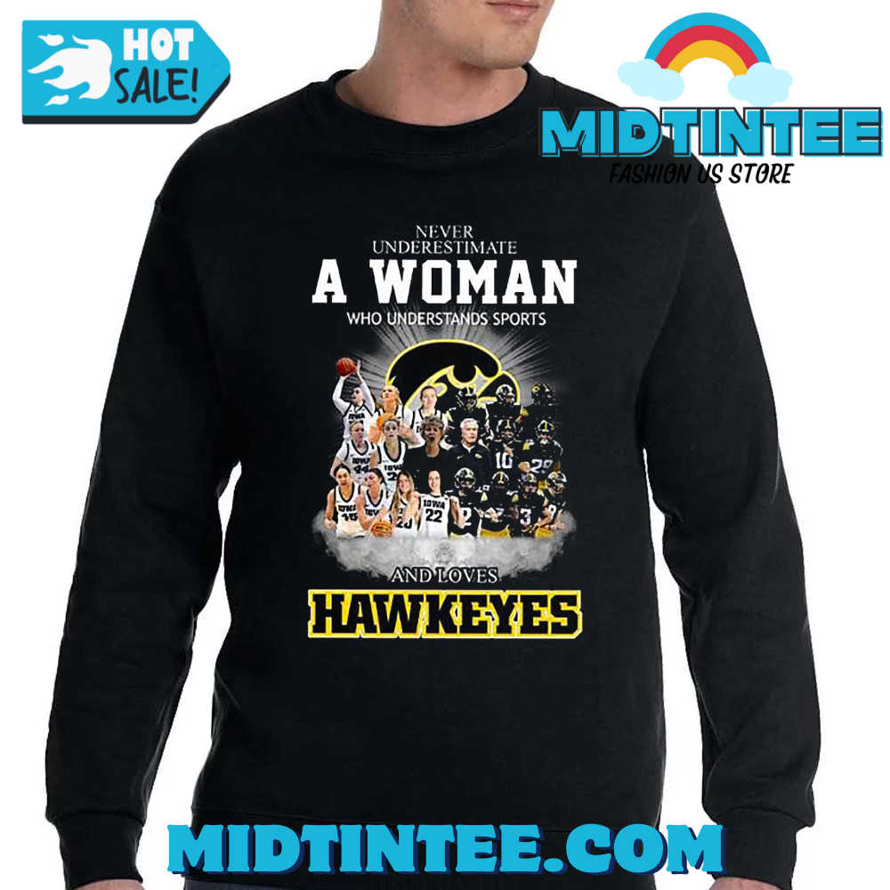 Never Underestimate A Women Who Undersatnds Sports And Loves Hawkeyes Shirt 30Uf094158 – Utopia Fashion