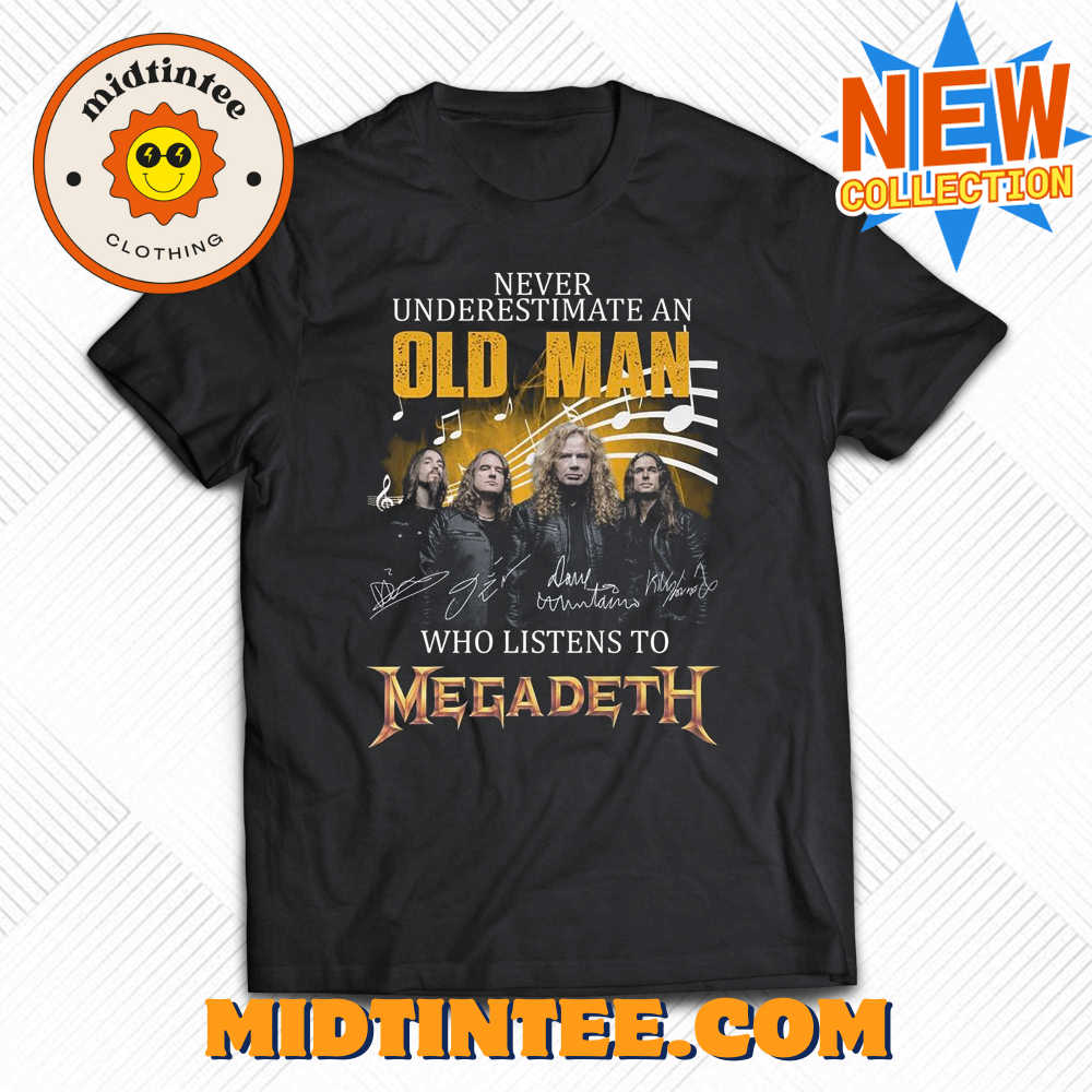 Never Underestimate An Old Man Who Listen To Megadeth T-Shirt 30Uf094161 – Utopia Fashion