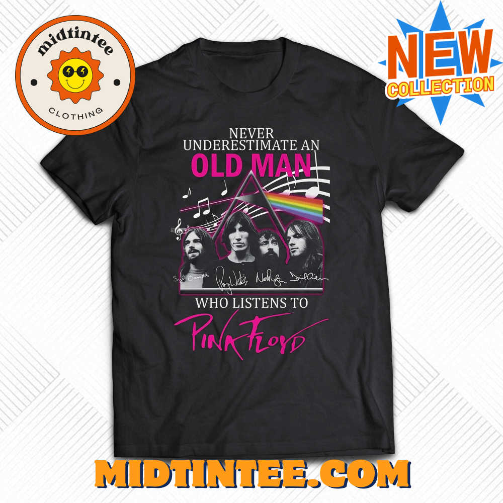 Never Underestimate An Old Man Who Listen To Pink Floyd T-Shirt 30Uf094162 – Utopia Fashion