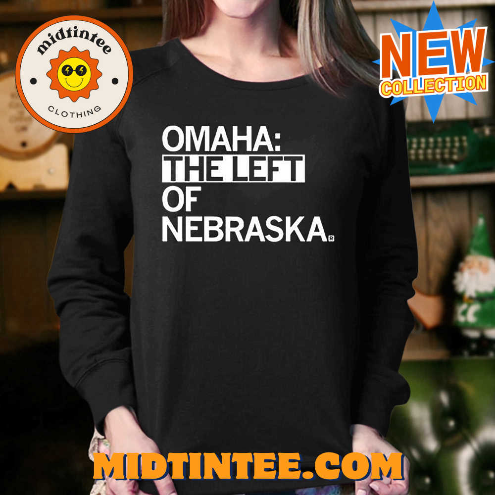 Omaha The Left Of Nebraska Shirt 30Uf094190 – Utopia Fashion