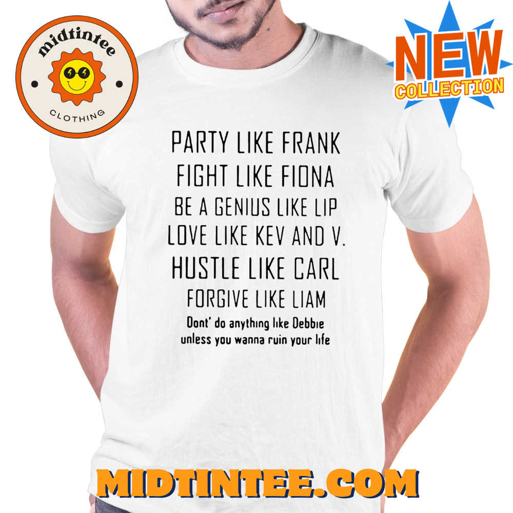 Party Like Frank Fight Like Fiona Be A Genius Like Shirt 30Uf094201 – Utopia Fashion