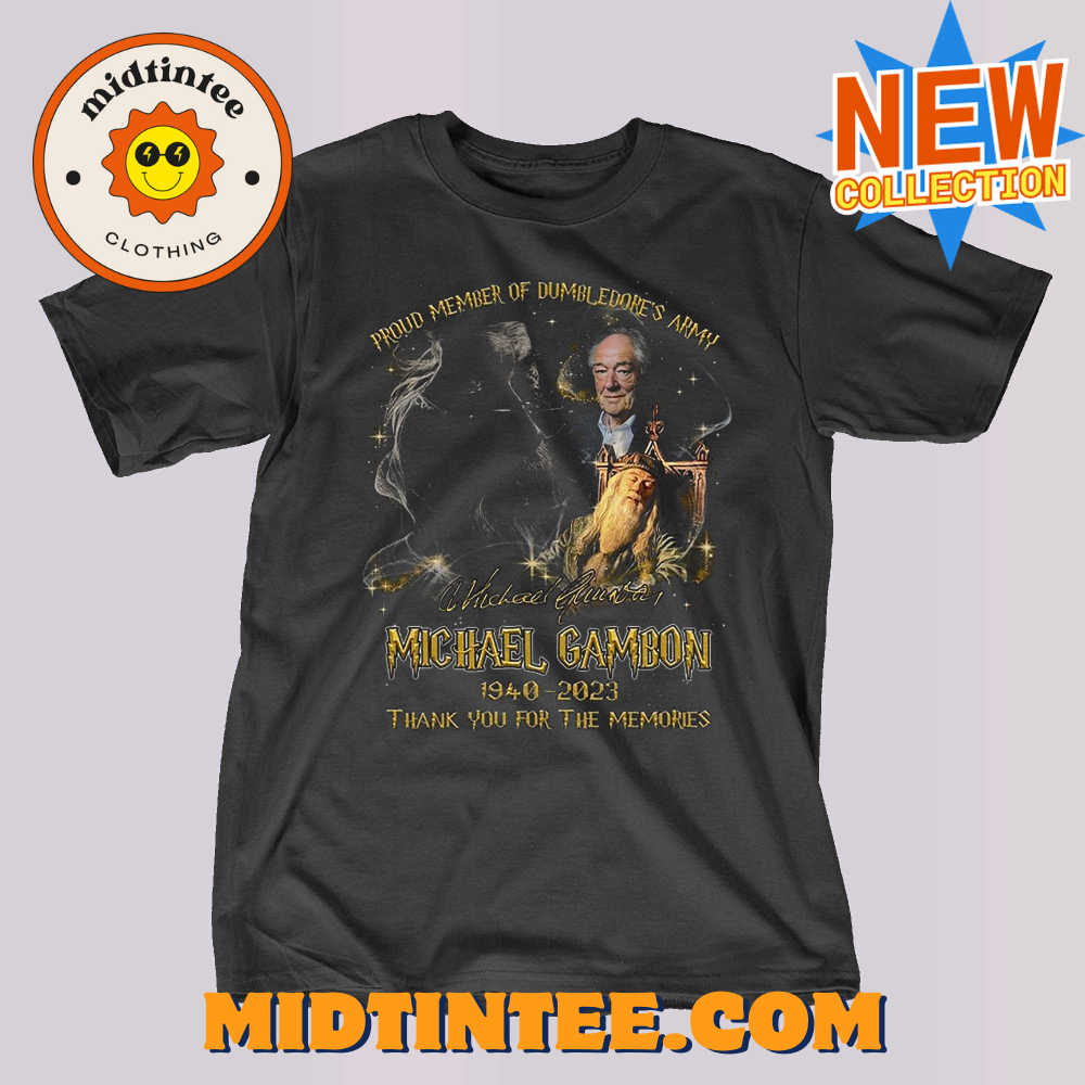 Proud Member Of Dumbledores Army Michael Gambon – Thank You For The Memories T-Shirt 30Uf094227 – Utopia Fashion