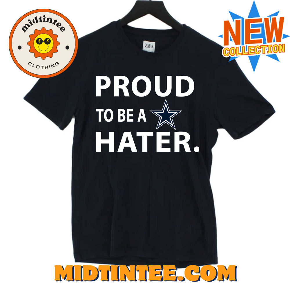 Proud To Be A Dallas Cowboys Hater T-Shirt 30Uf094228 – Utopia Fashion