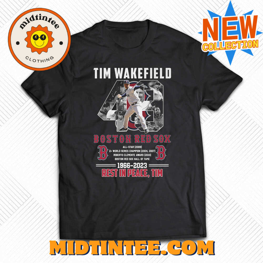 Rip Tim Wakefield Legend Boston Red Sox T-Shirt 30Uf094245 – Utopia Fashion