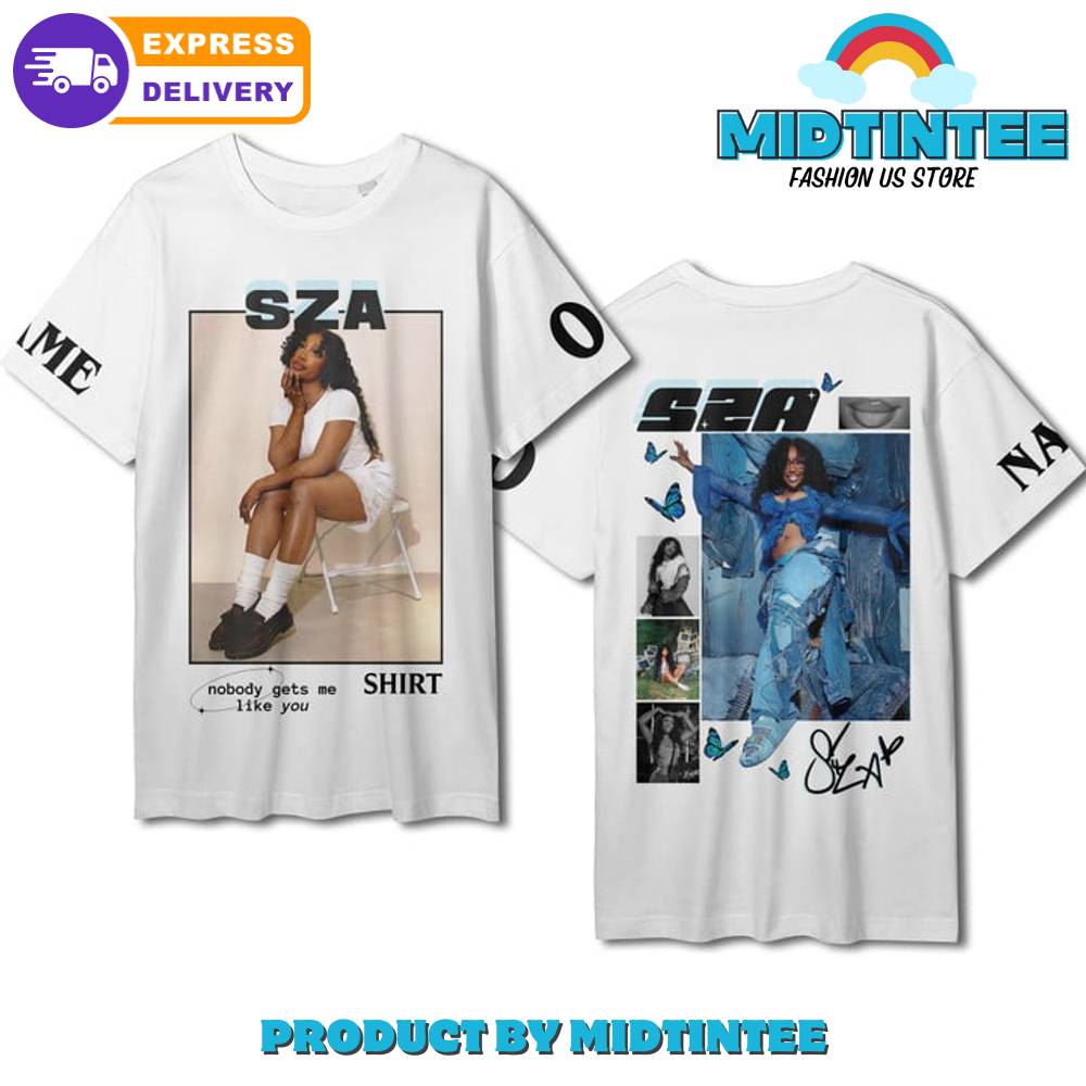 Sza Nobody Gets Me Like You Customized White Shirt 30Uf095436 – Utopia Fashion