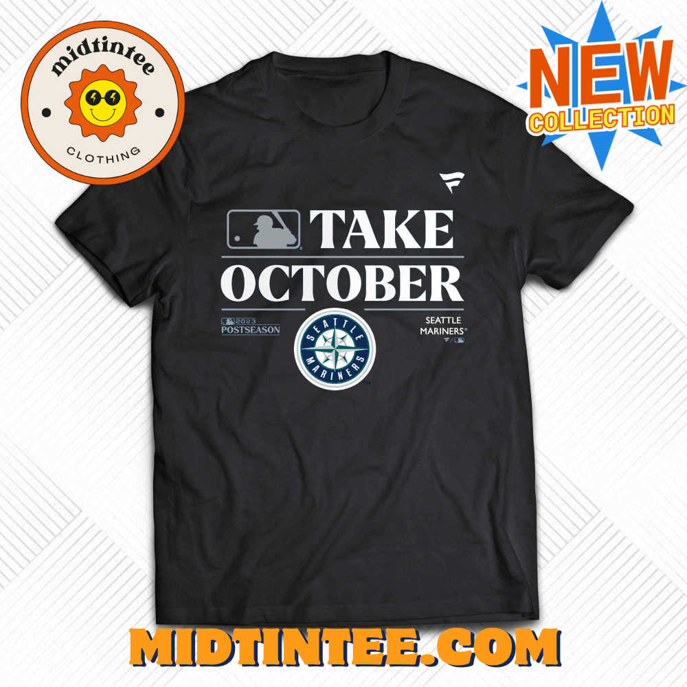 Seattle Mariners Take October Playoffs Postseason Shirt 30Uf094264 – Utopia Fashion