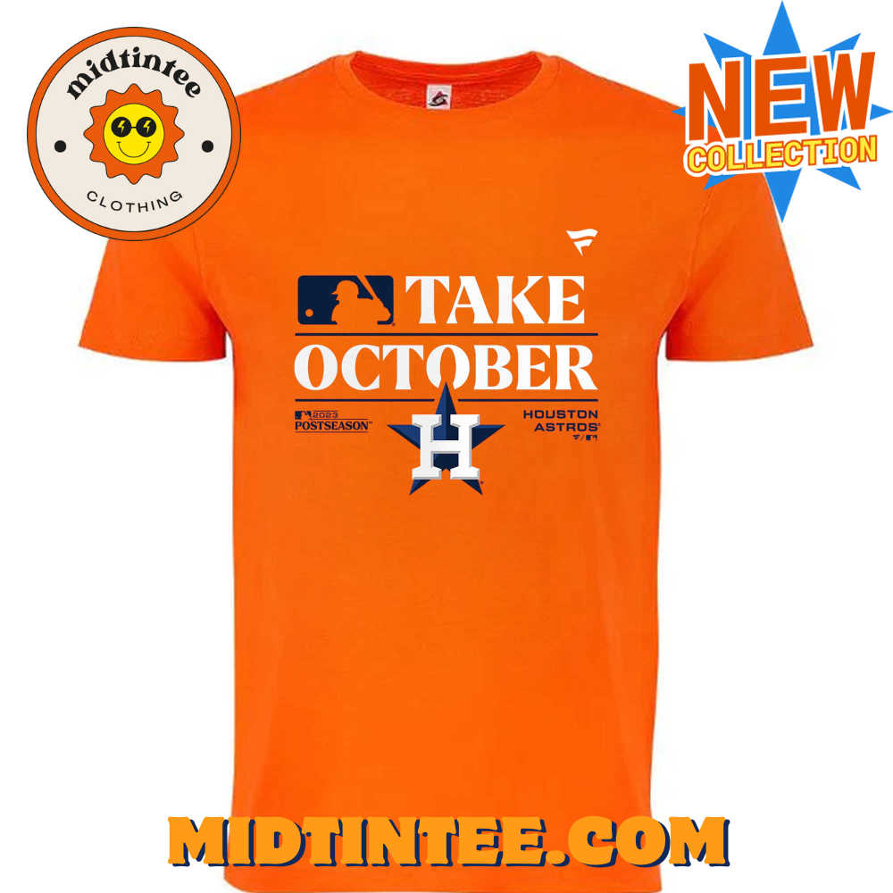 Take October Houston Astros Postseason T-Shirt 30Uf094303 – Utopia Fashion