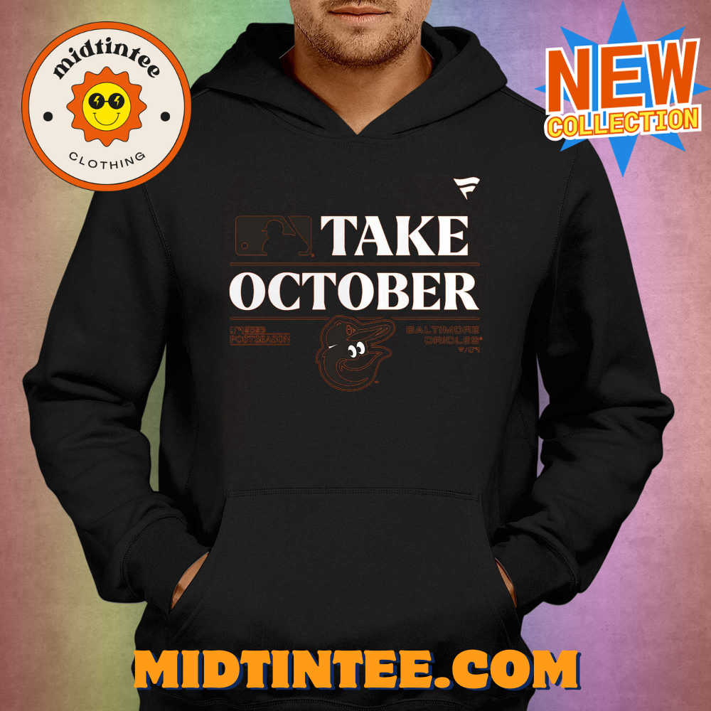 Take October Orioles Shirt Sweatshirt Hoodie 30Uf094305 – Utopia Fashion