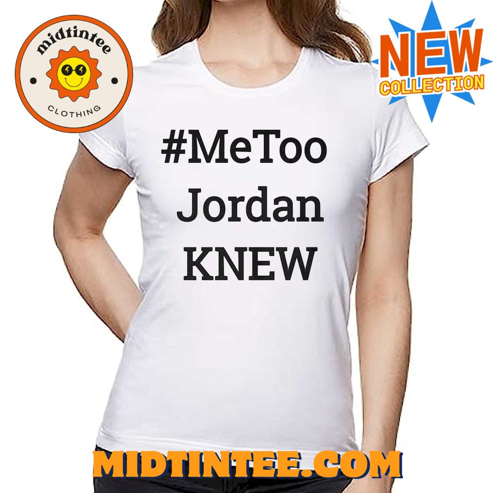 Tamie Wilson Metoo Jordan Knew Shirt 30Uf094308 – Utopia Fashion