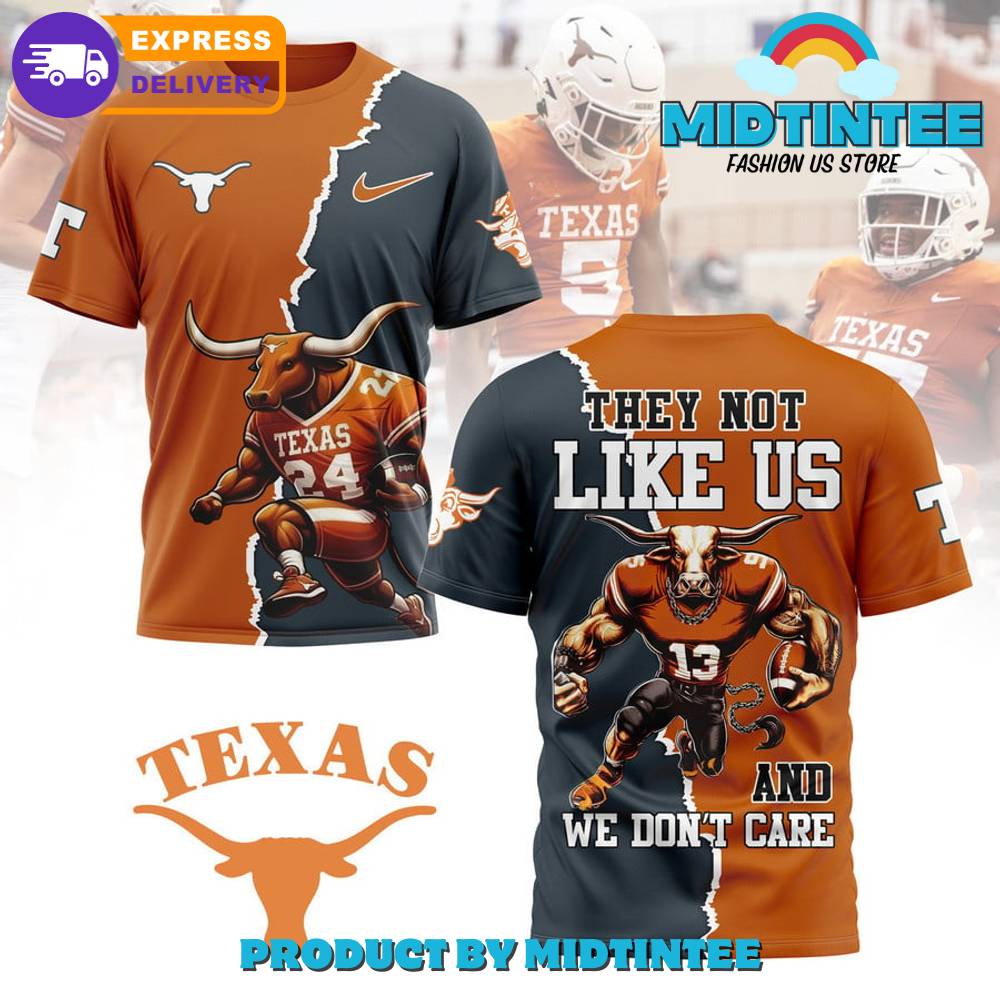 Texas Longhorns They Not Like Us And We Don’T Care Shirt 30Uf095471 – Utopia Fashion