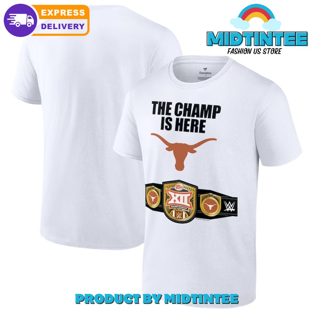 The Champ Is Here Texas Longhorns T-Shirt 30Uf094330 – Utopia Fashion