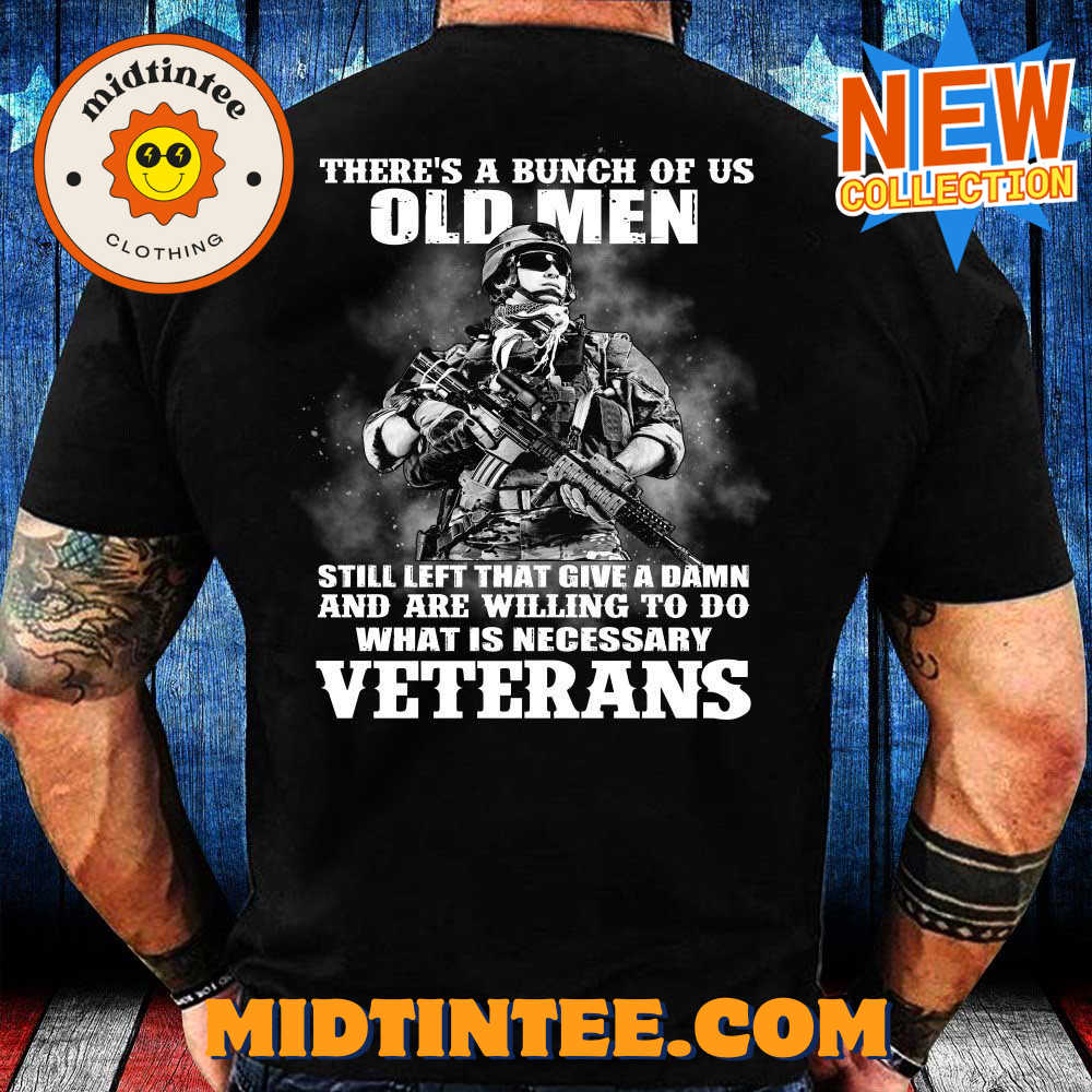 There’S A Bunch Of Us Old Men Still Left That Give A Damn T-Shirt 30Uf094334 – Utopia Fashion