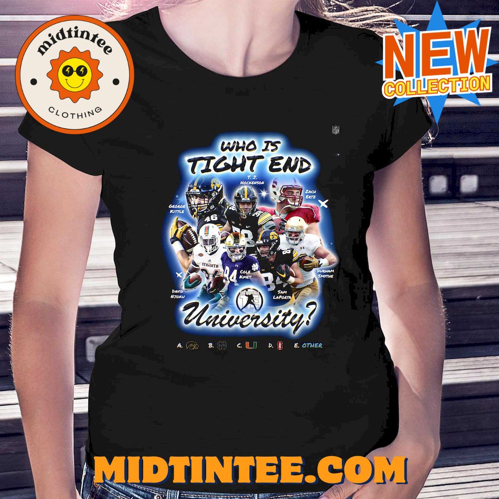 Who Is Tight End University T-Shirt 30Uf094371 – Utopia Fashion