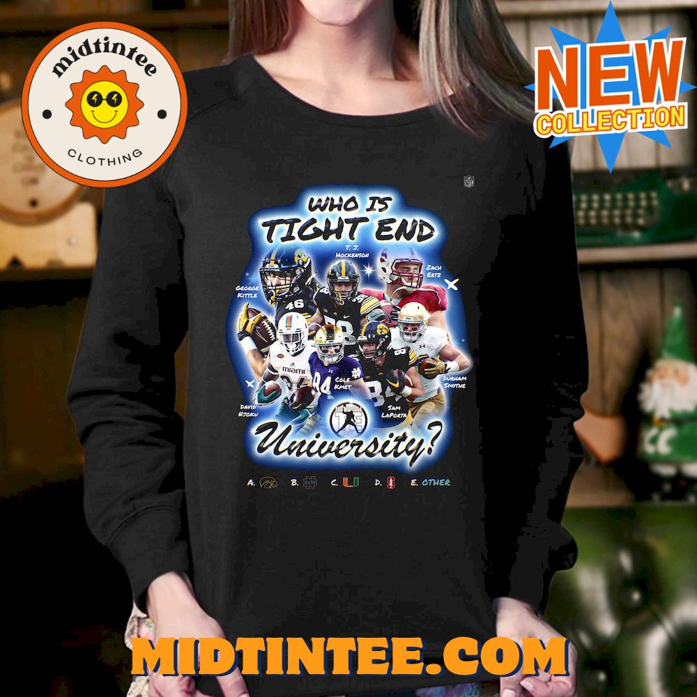 Who Is Tight End University T-Shirt 30Uf094371 – Utopia Fashion